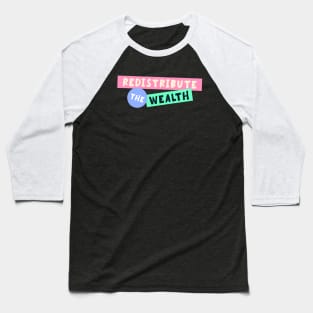 Redistribute The Wealth - Socialist Baseball T-Shirt